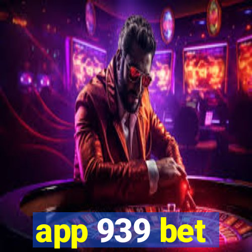 app 939 bet